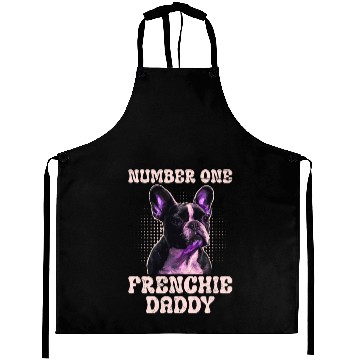Discover French Bulldog Number One Frenchie Daddy Aprons