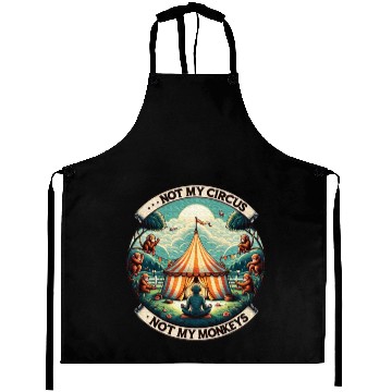 Discover Not My Monkey Not My Circus Monkey Quotes Aprons