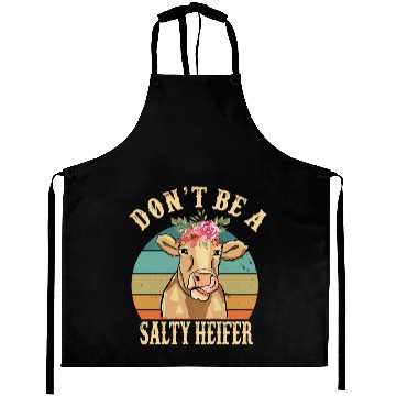Discover Don t Be A Salty Heifer Funny Farmer Cow Lover Aprons