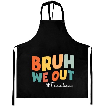 Discover Bruh we out Teacher Aprons