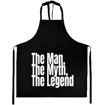 Discover The Man The Myth The Legend Aprons