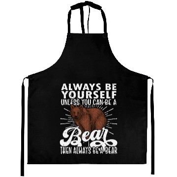 Discover Bear Lover, Bear, Cute Bear, Be Yourself Bear Aprons