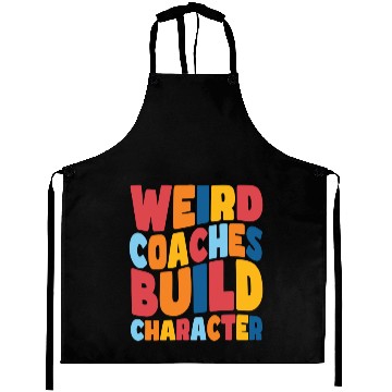 Discover Weird Coaches Build Character Coach Aprons