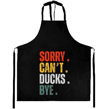Discover Sorry Can’t Ducks Bye Duck Lover Owner Aprons