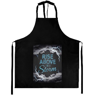 Discover Rise Above The Storm - Motivational Quote Aprons