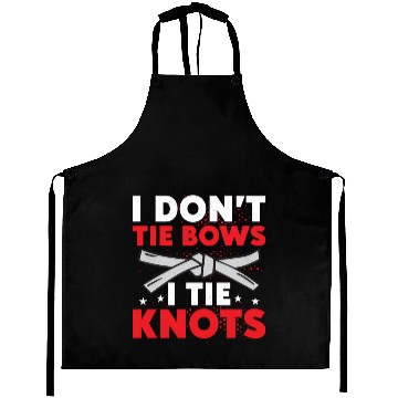 Discover I Don't Tie Bows I Tie Knots Karate Karateka Aprons