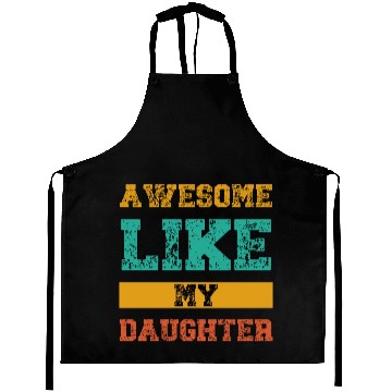 Discover Awesome Like My Daughter Aprons