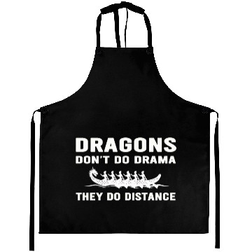 Discover Dragons Don't Do Drama They Do Distance Aprons