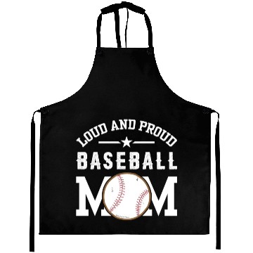 Discover LOUD AND PROUD BASEBALL MOM Aprons