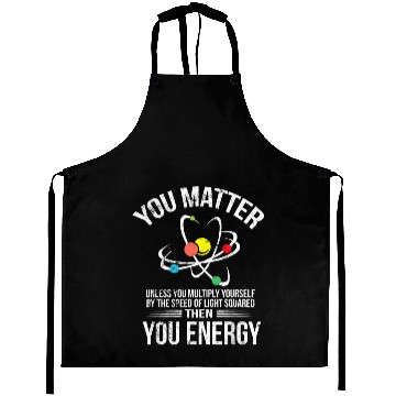 Discover You Matter You Energy Funny Science Geek Nerd Gift Aprons