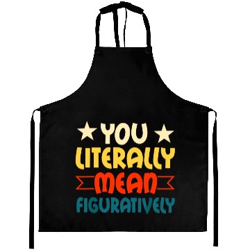 Discover You Literally Mean Figuratively English Teacher Gr Aprons