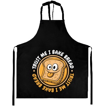 Discover Trust Me I Bake Bread Bread Maker Bread Dough Aprons
