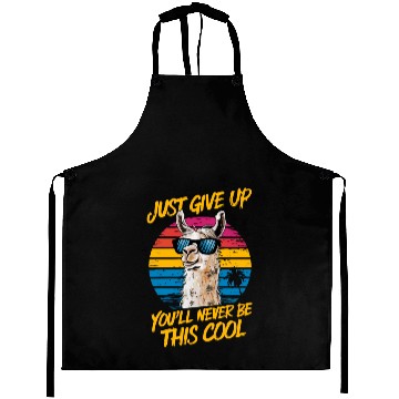 Discover Cool LLama Just Give Up,You'll Never Be This Cool Aprons