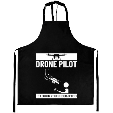 Discover Drone Pilot If I Duck You Should Too Funny Drone Aprons
