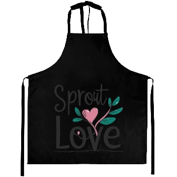 Discover Sprout Love - Inspirational Quote Aprons