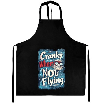 Discover Cranky When Not Flying Aprons