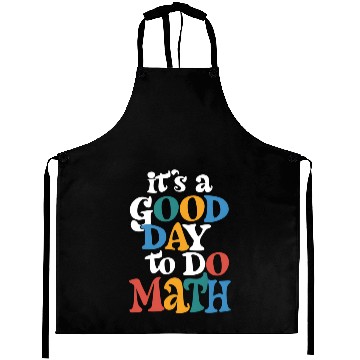 Discover It's A Good Day to Do Math Teacher Inspirational Aprons