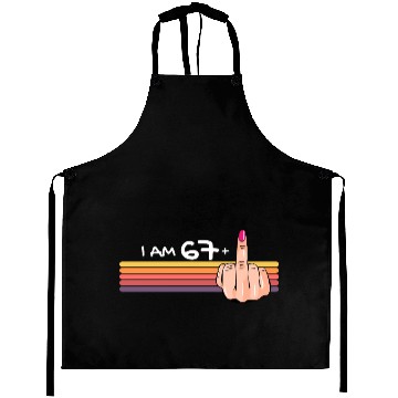 Discover I Am 67 + 1 Middle Finger Aprons I Am 67 Plus,