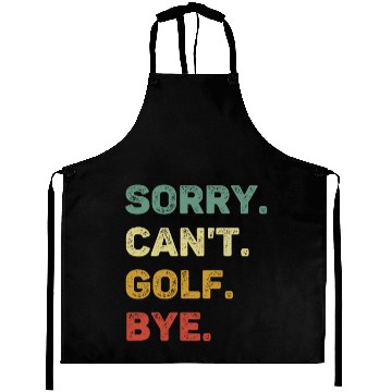 Discover Sorry Can't Golf Bye Retro Funny Golf Aprons
