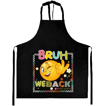 Discover BRUH WE BACK BACK TO SCHOOL 1 Aprons