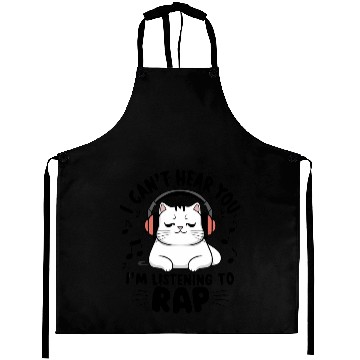 Discover Cute Cat I Can't Hear You I'm Listening To Rap Aprons