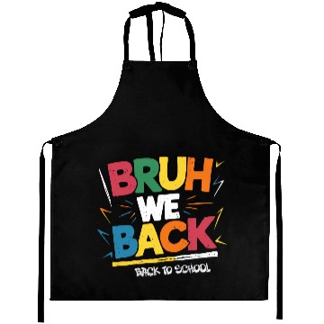 Discover Bruh We Back, Back To School Aprons