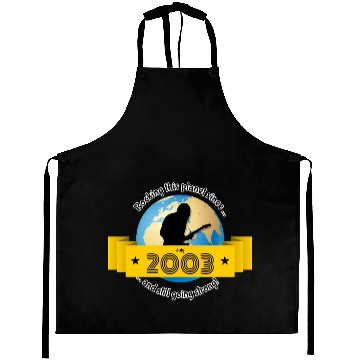 Discover 21st birthday Rocking this planet since 07/2003 Aprons