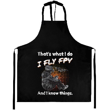 Discover Drone I Fly FPV And I Know Things Aprons