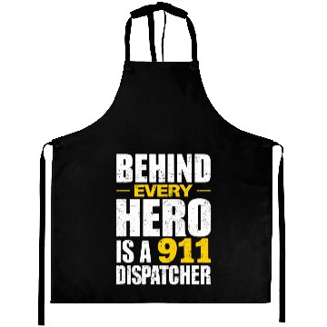 Discover Behind Every Hero Is A 911 Dispatcher Aprons