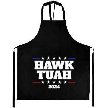 Discover Hawk Tuah 2024 Elect Hawk Tuah Aprons