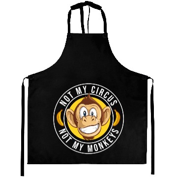 Discover Not my Circus, not my Monkeys! Funny Animal Monkey Aprons