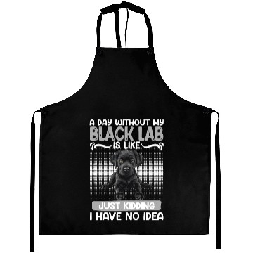 Discover Black Labrador A DAY WITHOUT MY BLACK LAB Aprons
