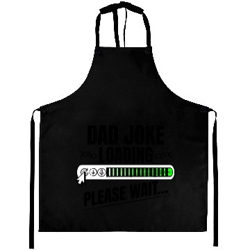 Discover Dad joke loading please wait papa present idea Aprons