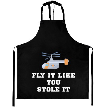Discover Fly it Like You Stole It Helicopter Lover Aprons