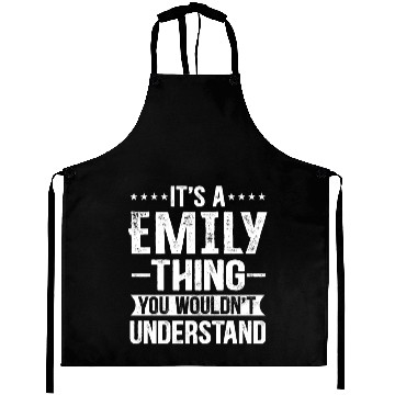 Discover It's A Emily Thing You Wouldn't Understand - Emily Aprons