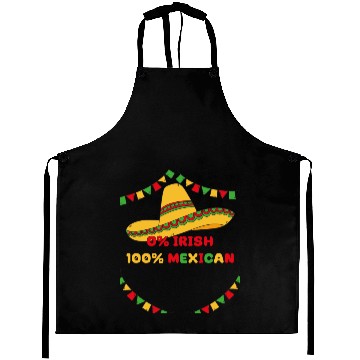 Discover zero percent irish 100 percent mexican Aprons