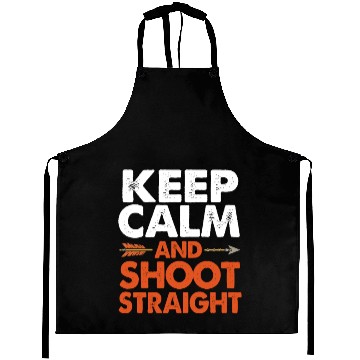 Discover Funny Keep Calm Shoot Straight Bow Hunting Aprons