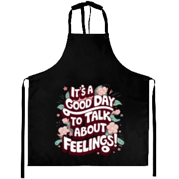 Discover It's A Good Day To Talk About Feelings Aprons