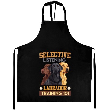 Discover Funny Labrador SELECTIVE LISTENING LABRADOR Aprons