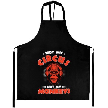 Discover Not my Circus, not my Monkeys! Funny Animal Monkey Aprons