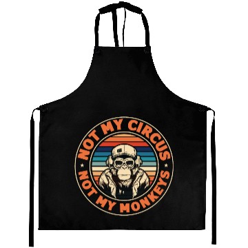 Discover Not my Circus, not my Monkeys! Funny Animal Monkey Aprons