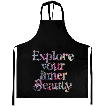 Discover Explore Your Inner Beauty Aprons