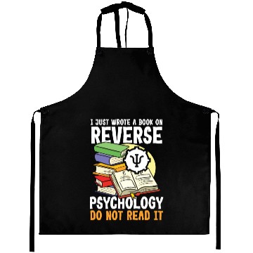 Discover I Just Wrote a Book on Reverse Psychology Aprons
