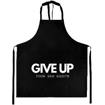 Discover Give up bad Habits smoking and drinking alcohol Aprons