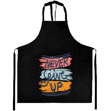 Discover Never Give Up Aprons