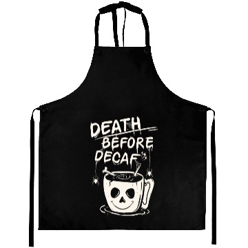 Discover Death before decaf Aprons