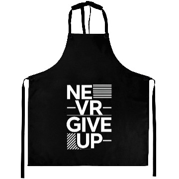 Discover Never Give Up Aprons