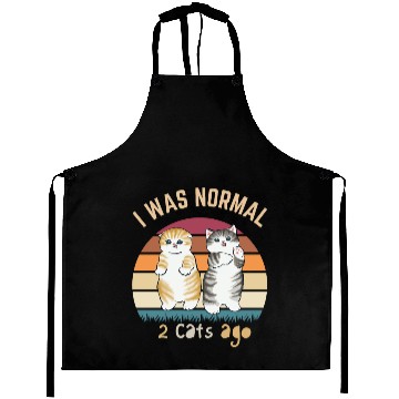 Discover I Was Normal Two Cats Ago Funny Cat Lover Aprons