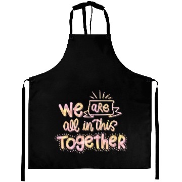 Discover We are all in this together Aprons