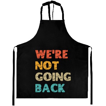 Discover "We're not going back" Kamala Harris 2024 Aprons
